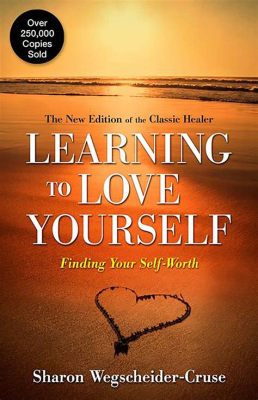 books on how to love yourself: A multifaceted exploration of self-love