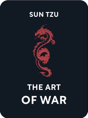 Is the Art of War a Good Book? A Deep Dive into its Strategic Insights and Philosophical Depth